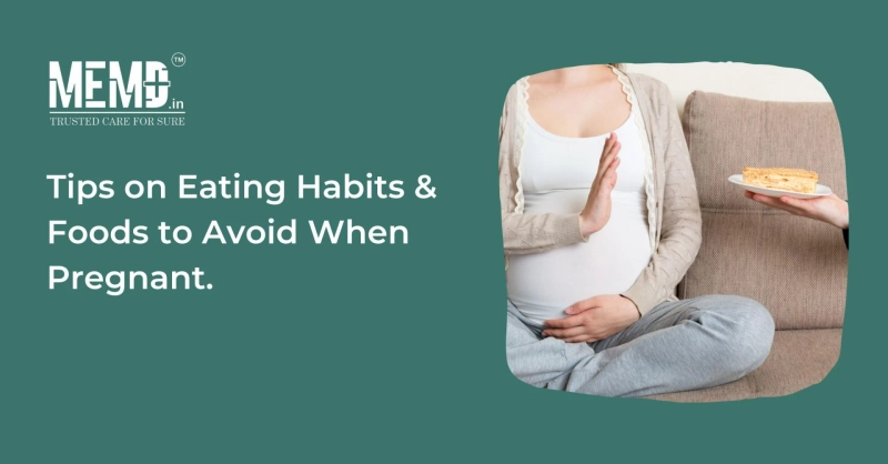 Tips On Eating Habits & Foods To Avoid When Pregnant.