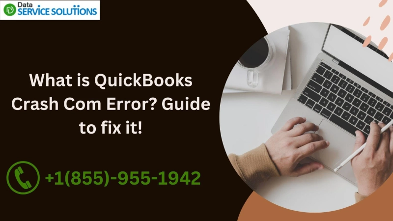 What is QuickBooks Crash Com Error? Guide to fix it!