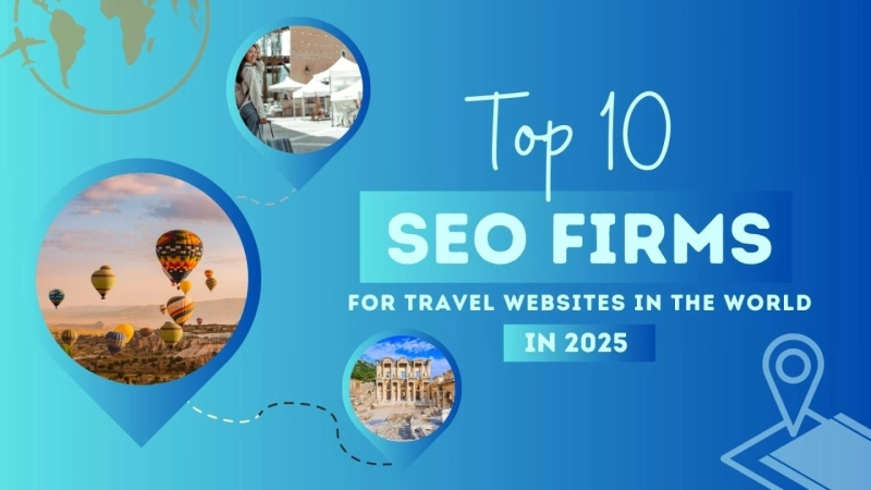 Top 10 SEO Firms for Travel Websites in the World in 2025