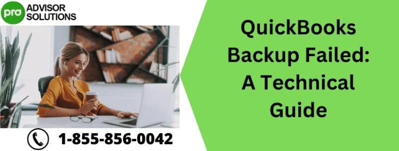 QuickBooks Backup Failed: A Technical Guide