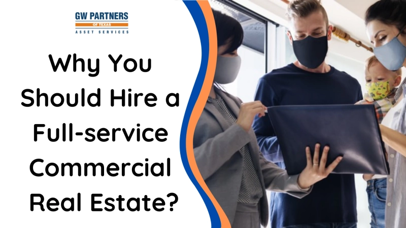 Why You Should Hire a Full-Service Commercial Real Estate?