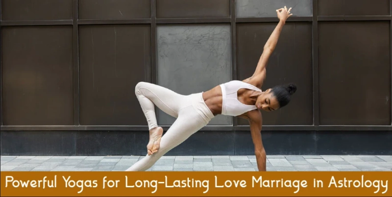Powerful Yogas for Long-Lasting Love Marriage in Astrology