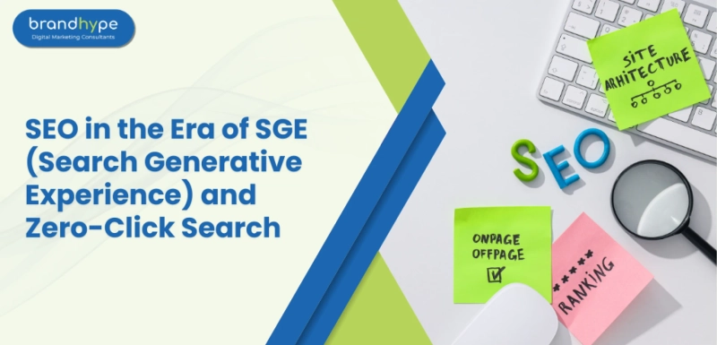 SEO in the Era of SGE and Zero-Click Search: What Businesses Need to Know Now