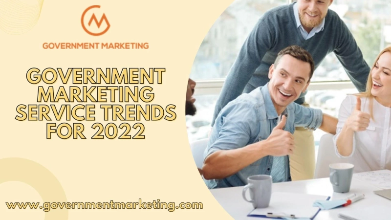 Government Marketing Service Trends for 2022