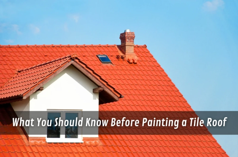 What You Should Know Before Painting a Tile Roof
