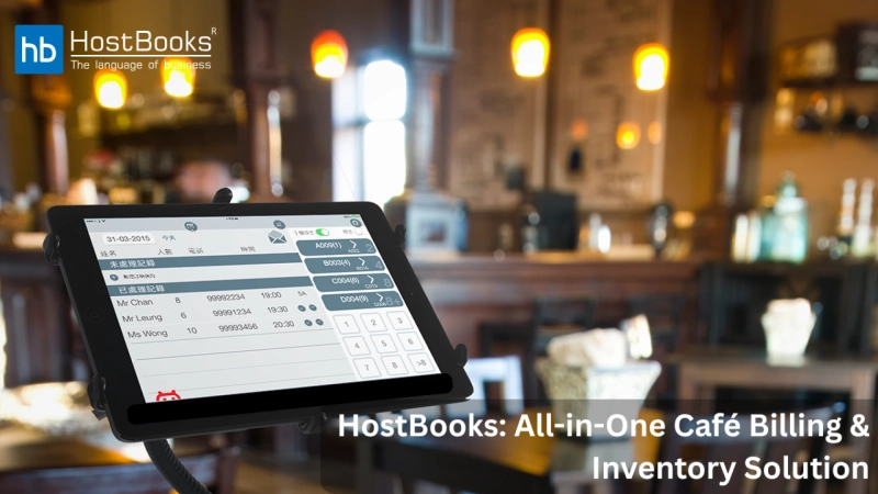 How HostBooks Café Billing Software Simplifies Accounting and Inventory Management
