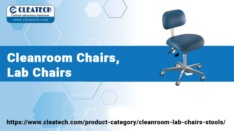 Key Features to Consider When Selecting Cleanroom Chairs for Your Lab