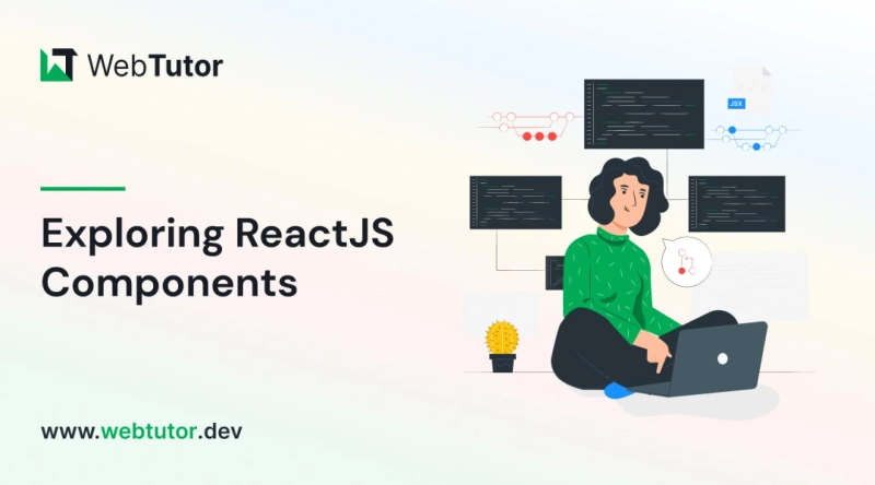 Understanding the Basics of ReactJS Components: A Guide by Webtutor.dev