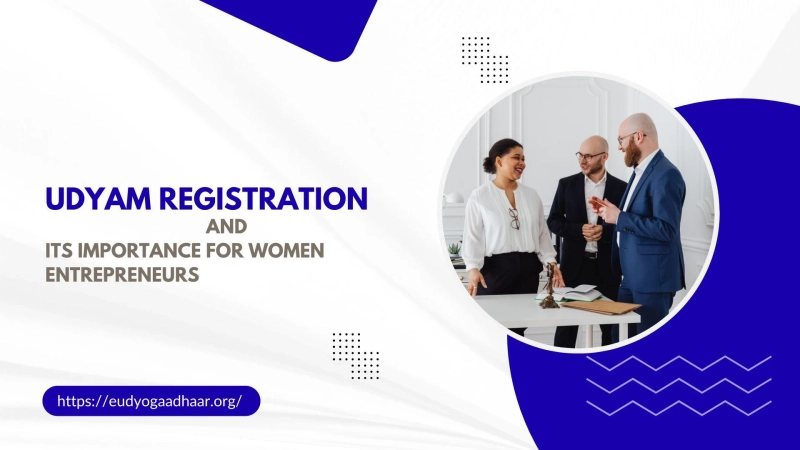 Udyam Registration and Its Importance for Women Entrepreneurs