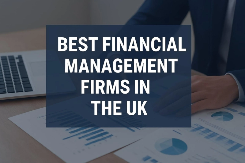 Best Financial Management Firms in the UK