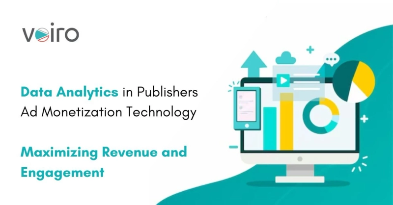 Data Analytics in Publishers Ad Monetization Technology: Maximizing Revenue and Engagement
