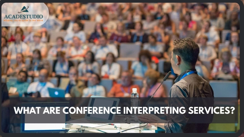 WHAT ARE CONFERENCE INTERPRETING SERVICES?