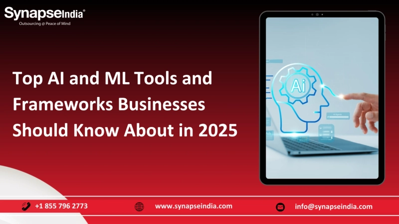 Top AI and ML Tools and Frameworks Businesses Should Know About in 2025