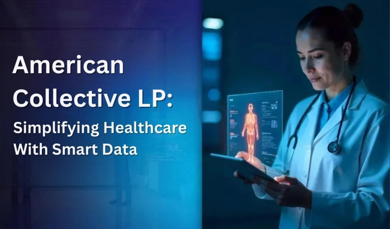 American Collective LP: Simplifying Healthcare With Smart Data