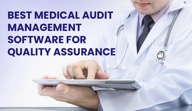 Best Medical Audit Management Software for Quality Assurance