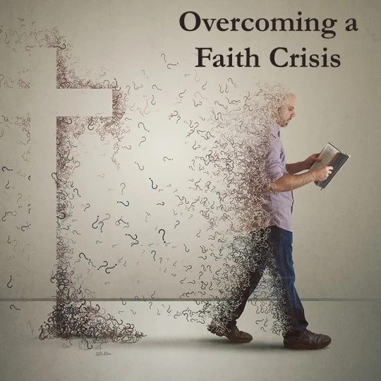 Faith Crisis: Rediscovering Belief and Purpose