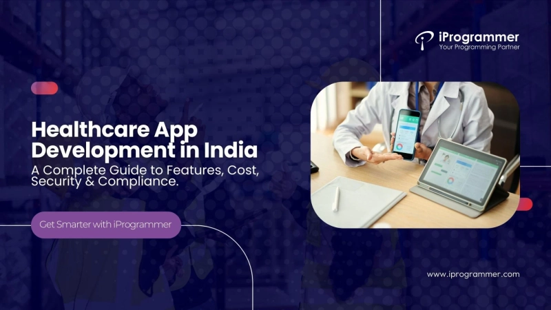 Healthcare App Development in India: Cost, Features & Complete Guide