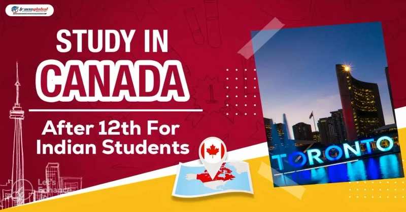 A Guide to Study in Canada After 12th for Indian Students