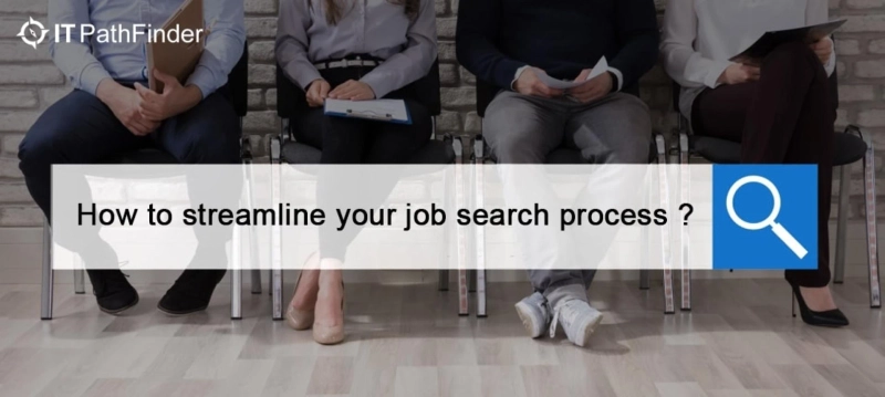 How To Streamline Your Job Search Process