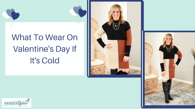 What To Wear On Valentine's Day If It's Cold