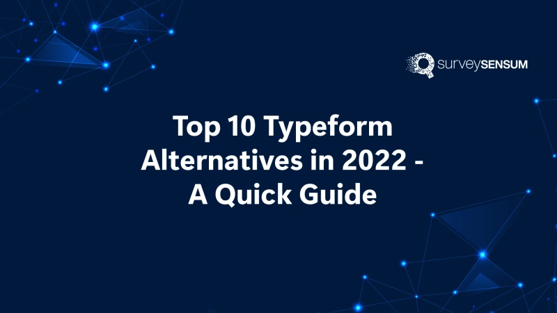 Top 10 Typeform Alternatives in 2022 – A Quick Guide