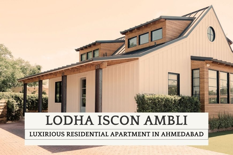 Lodha Iscon Ambli - Luxirious Residential Apartment in Ahmedabad