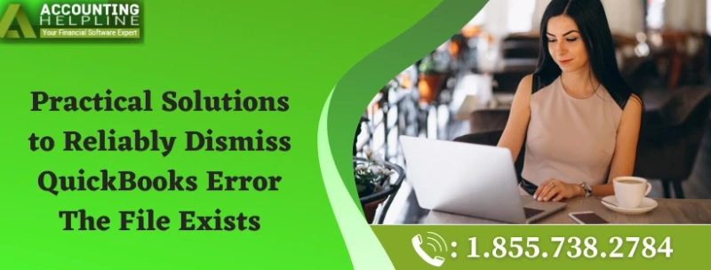 I am Getting QuickBooks The File Exists Error: Fixing Strategies