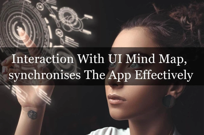 Interaction With UI Mind Map synchronizes The App Effectively