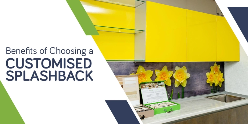Benefits Of Choosing A Customised Splashback