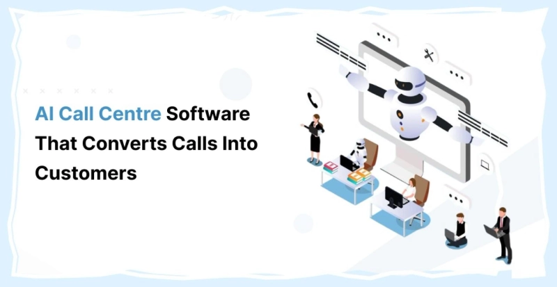AI Call Centre Software That Converts Calls Into Customers
