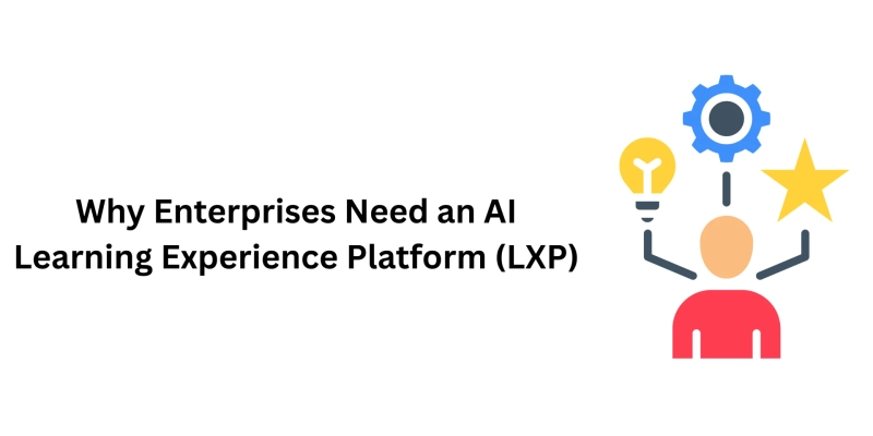 Why Enterprises Need an AI Learning Experience Platform (LXP)