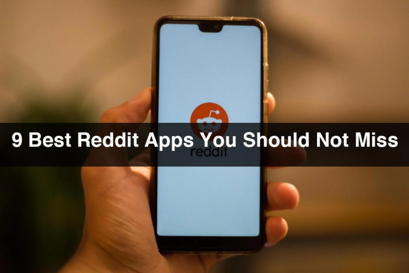 9 Best Reddit Apps You Should Not Miss