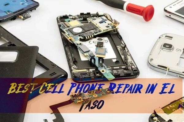 Best Cell Phone Repair in El Paso