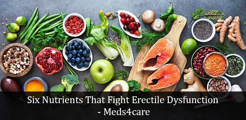 Six Nutrients That Fight Erectile Dysfunction - Meds4care