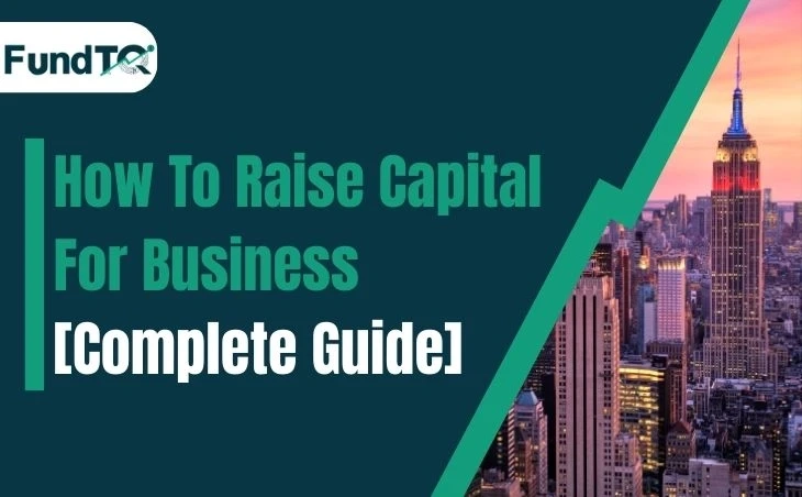How To Raise Capital For Business [Complete Guide]