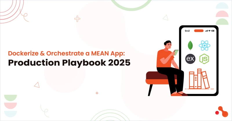 Dockerize & Orchestrate a MEAN App: Production Playbook 2025