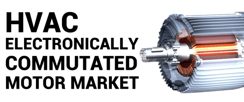 HVAC Electronically Commutated Motor Market Size, Share & Growth Report 2028