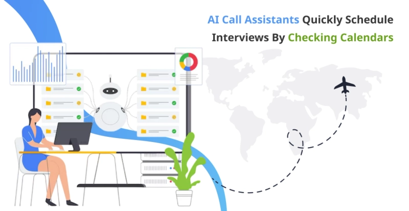 AI Call Assistants Quickly Schedule Interviews by Checking Calendars