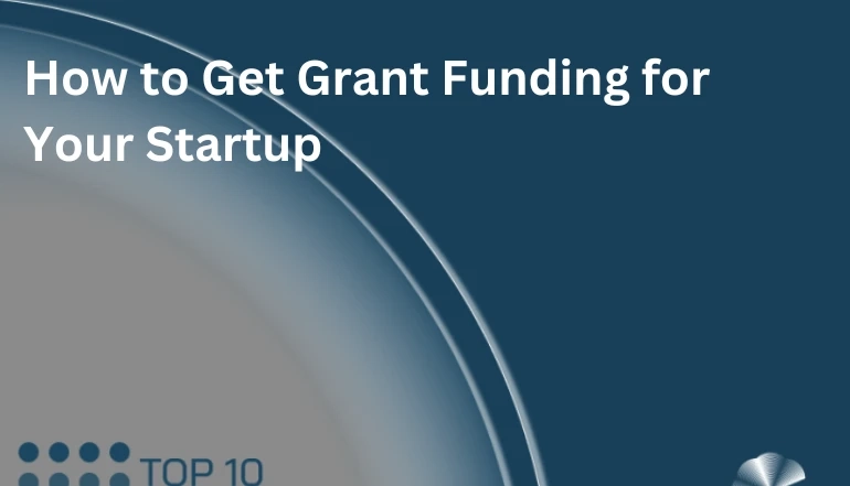 How to Get Grant Funding for Your Startup