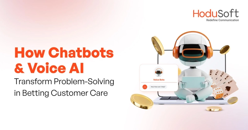How Chatbots & Voice AI Transform Problem-Solving in Betting Customer Care