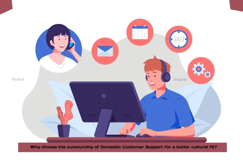 Why choose the outsourcing of Domestic Customer Support for a better cultural fit?