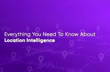 Unleashing the Power of Location Intelligence: A Comprehensive Guide