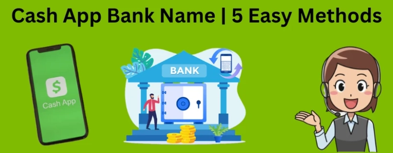 8 Quick Guide to Cash App Bank Name