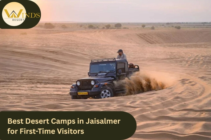 Best Desert Camps in Jaisalmer for First-Time Visitors