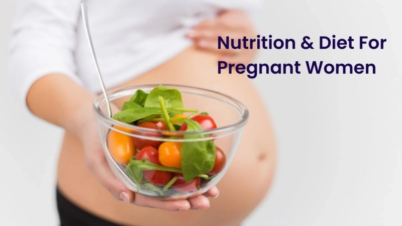 Nutrition Diet For Pregnant Women: Required Prevention