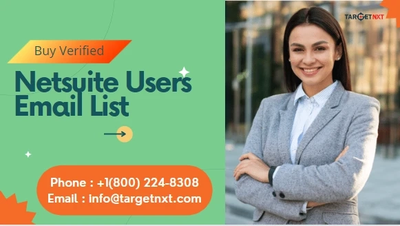 NetSuite Nexus: Unlocking Growth with TargetNXT's Exclusive Netsuite Users Email List