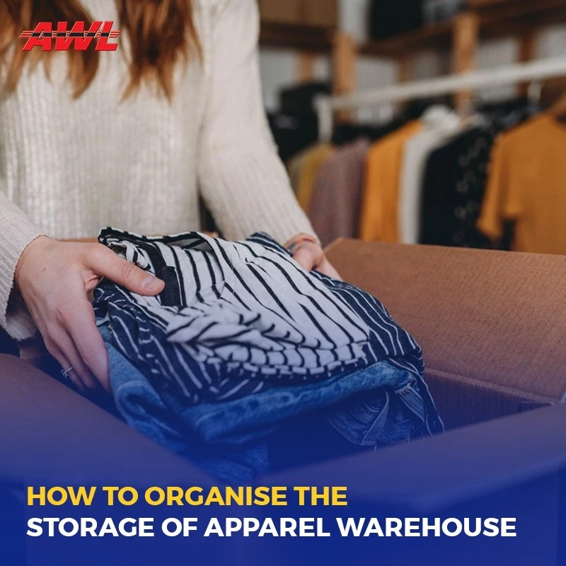 How to Organise the Storage of Apparel Warehouse