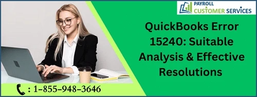 QuickBooks Error 15240: Suitable Analysis & Effective Resolutions