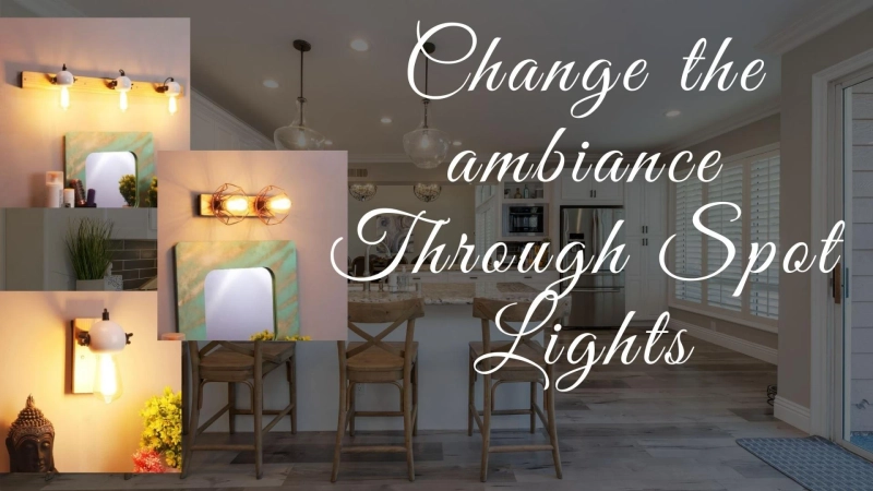 How to Change the Ambience of Your Apartment Through Spot Lights?