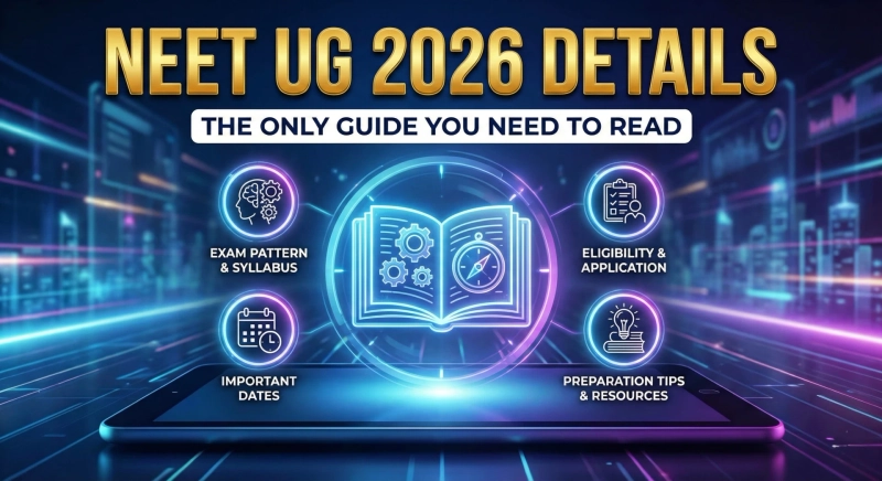 NEET UG 2026 Details: The Only Guide You Need to Read